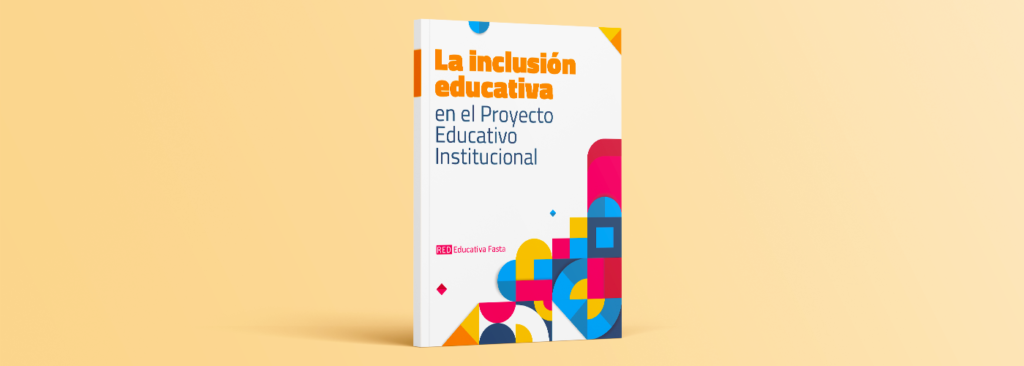 Nuevos aportes sobre Inclusión en nuestro Proyecto Educativo